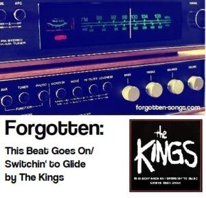 Forgotten: This Beat Goes On/Switchin' to Glide by The Kings