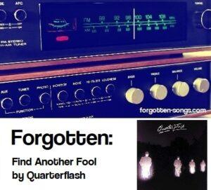 Forgotten: Find Another Fool by Quarterflash.