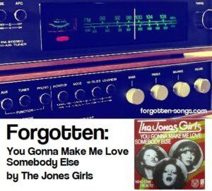 Forgotten:  You Gonna Make Me Love Somebody Else by The Jones Girls