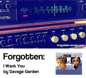 Forgotten: I Want You by Savage Garden