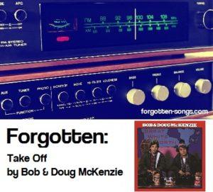 Forgotten: Take Off by Bob & Doug McKenzie