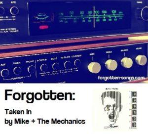 Forgotten: Taken In by Mike + The Mechanics