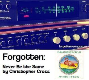 Forgotten: Never Be the Same by Christopher Cross