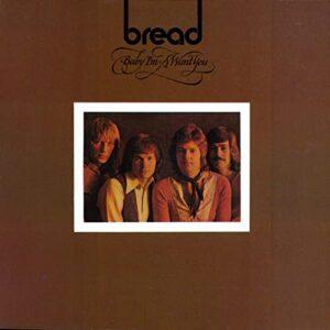 Album cover of Baby I'm-a Want You by Bread.