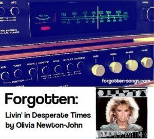 Forgotten: Livin' in Desperate Times by Olivia Newton-John
