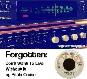 Forgotten: Don't Want to Live Without It by Pablo Cruise