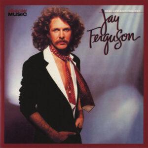 Album cover of Real Life Ain't This Way by Jay Ferguson.